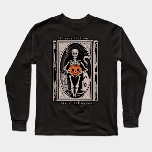 This is October. This is Halloween. Long Sleeve T-Shirt